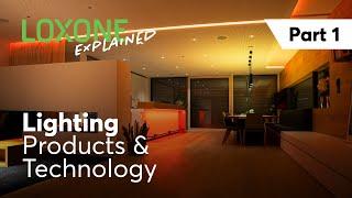 Loxone - Explained Lighting Part 1 - Products & Technologies | 4K 2022