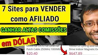 7 Sites para VENDER como AFILIADO e GANHAR ALTAS COMISSÕES em DÓLAR