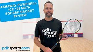 Ashaway Powerkill Ice 125 Meta Squash Racket Review by pdhsports.com