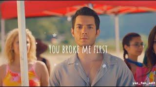 Yaz and Murat | You broke me first