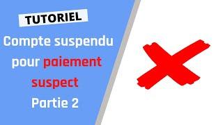 29.  Compte Suspendu pour Paiement Suspect - Google Ads. On lâche rien !