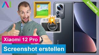 Xiaomi 12 Pro - Screenshot erstellen • 3 Wege •  •  •  • Anleitung | Tutorial