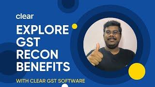 Need for Reconciliation of GST Records | Benefits of GST Reconciliation | Clear GST Software