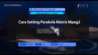 Cara Setting Parabola Matrix Mpeg2