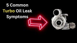 Turbo Oil Leak: 5 Common Symptoms & Signs