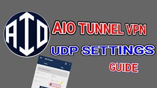 Aio Tunnel VPN UDP Settings: Boosting Internet Performance  for Seamless Connectivity