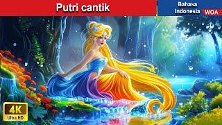 Putri cantik ‍ Dongeng Bahasa Indonesia  WOA Indonesian Fairy Tales