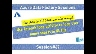 #67. Azure Data Factory - Load data from multiple XL sheets to Azure SQL table