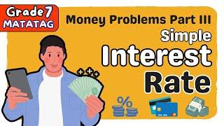 SIMPLE INTEREST RATE - SOLVING MONEY PROBLEM | FIRST QUARTER GRADE 7 MATATAG TAGALOG MATH TUTORIAL