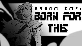 DREAM SMP: BORN FOR THIS [ANIMATION]