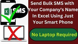 How To Send Bulk SMS With Your Company's Name In Excel Using Your Phone