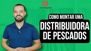 Como Montar Uma Distribuidora de Pescados [ INVESTIMENTO, LOCALIZAÇÃO, ESTRUTURA E MAIS..]