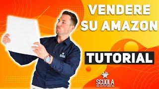 Come vendere su Amazon FBA | Nuovo Tutorial 2021 Step By Step | Scuola Ecommerce