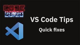 VS Code tips — Quick fixes