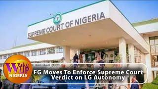 FG Moves To Enforce Supreme Court Verdict on LG Autonomy || Newspaper Review