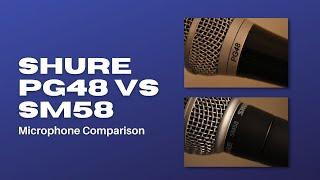 Shure PG48 vs Shure SM58 | Microphone Comparison