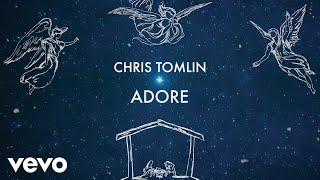 Chris Tomlin - Adore (Lyric Video) (Tomlin Christmas)