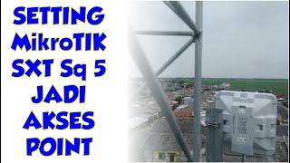 CARA MUDAH SETTING MIKROTIK SXTSq5 SEBAGAI AKSES POINT