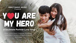 YOU ARE MY HERO (Lyrical) - Ankit Bagul (Official Music Video)