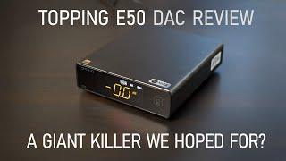 Topping E50 - a small DAC that could