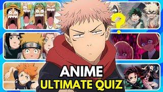 ANIME ULTIMATE QUIZ | Guess Openings, Endings, Ost and Characters|