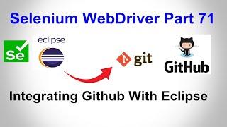 Selenium WebDriver | Part71 | How To Add Eclipse Project To GitHub | How to Commit, Push, Pull