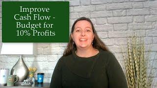 Improve Cash Flow -- Budget for Profits