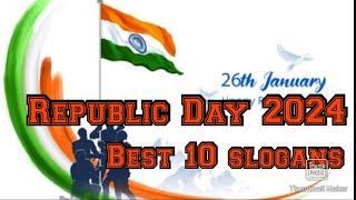 Best 10 slogans for republic day 2024 | 26 January slogans | slogans for republic day in english