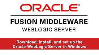 Download, Install, and Setup the Oracle WebLogic Server in Windows | Oracle WebLogic