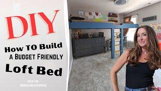 DIY Loft Bed Build on a Budget! For Any Size Room!