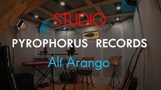 PYROPHORUS RECORDS | Alí Arango STUDIO