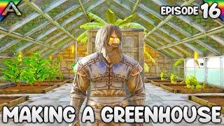 Creating a LARGE ARK Greenhouse! | Let's Play ARK Survival Evolved: The Island | Episode 16