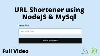 Create URL Shortener App using HTML, CSS, JavaScript, NodeJS & MySQL | Full Tutorial