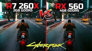  R7 260x is Better Than RX 560 in Cyberpunk 2077