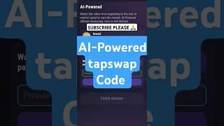 AI-Powered tapswap Code | AI-Powered tapswap code | #tapswapcode #tapswap #crypto #codes