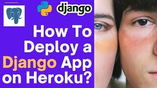 How to Deploy Django App on Heroku with PostgreSQL Database