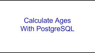 Calculate Age with PostgreSQL | SQL Bits | Kovolff