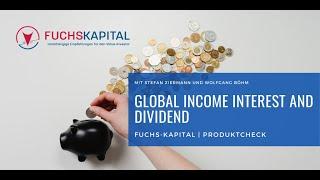 FUCHS-Kapital | Produktcheck im Video: Global Income Interest and Dividend