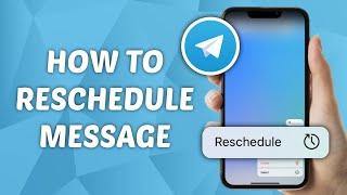 How to Reschedule A Message on Telegram