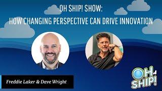 #OhShipShow Ep. 84: How Human Behavior Can Drive Innovation | Dave Wright, ServiceNow