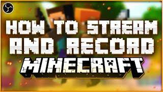 How To Stream And Record Minecraft On PC (OBS)