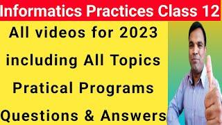 CBSE Informatics Practices Class XII all videos | Topic Exaplanations IP class 12