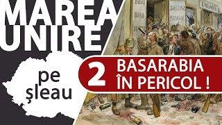 Basarabia în pericol! Armata română trece Prutul (noi1917-ian1918) | MAREA UNIRE PE ȘLEAU ep.2/15