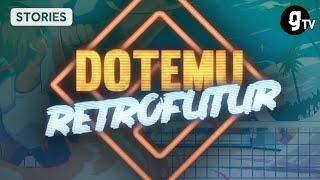 Dotemu: Retro Future - STORIES - gTV