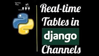 Django Channels Tutorial || Real-time Tables using WebSockets in Django | 2020