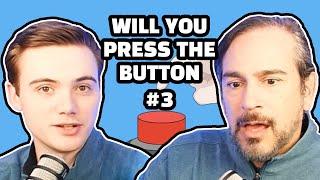 INFINITE MONEY? | Will You Press The Button Episode 3