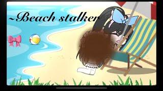 ️beach stalkerꨄ|kali,taking request!:3)|Gacha fart, don't click on it if ur gonna hate!|️