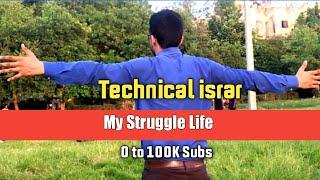 My Struggle Life | Technical israr