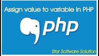 how to define a variable and assign value to variable in PHP, declare variable in PHP and value