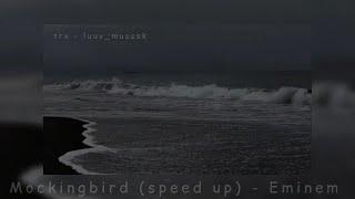 mockingbird (speed up) - Eminem
